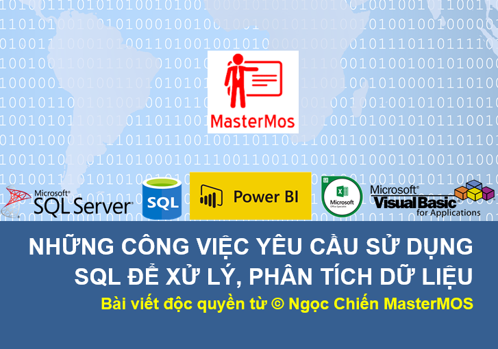 Nhung-cong-viec-yeu-cau-su-dung-SQL-de-xu-ly-phan-tich-du-lieu_Ngoc-Chien-MasterMOS